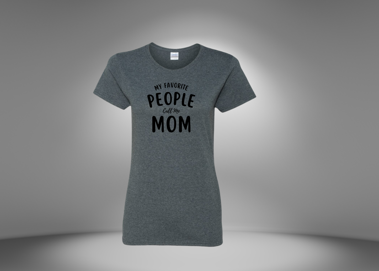 My Favorite People Call Me Mom Women's T-Shirt