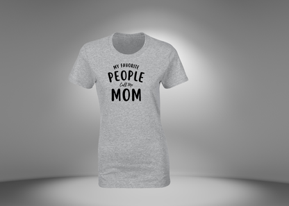 My Favorite People Call Me Mom Women's T-Shirt
