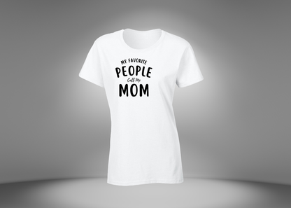 My Favorite People Call Me Mom Women's T-Shirt