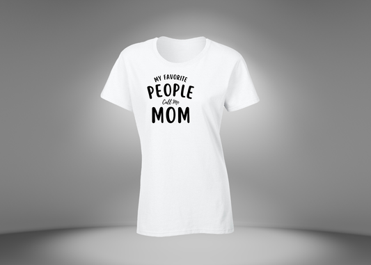My Favorite People Call Me Mom Women's T-Shirt