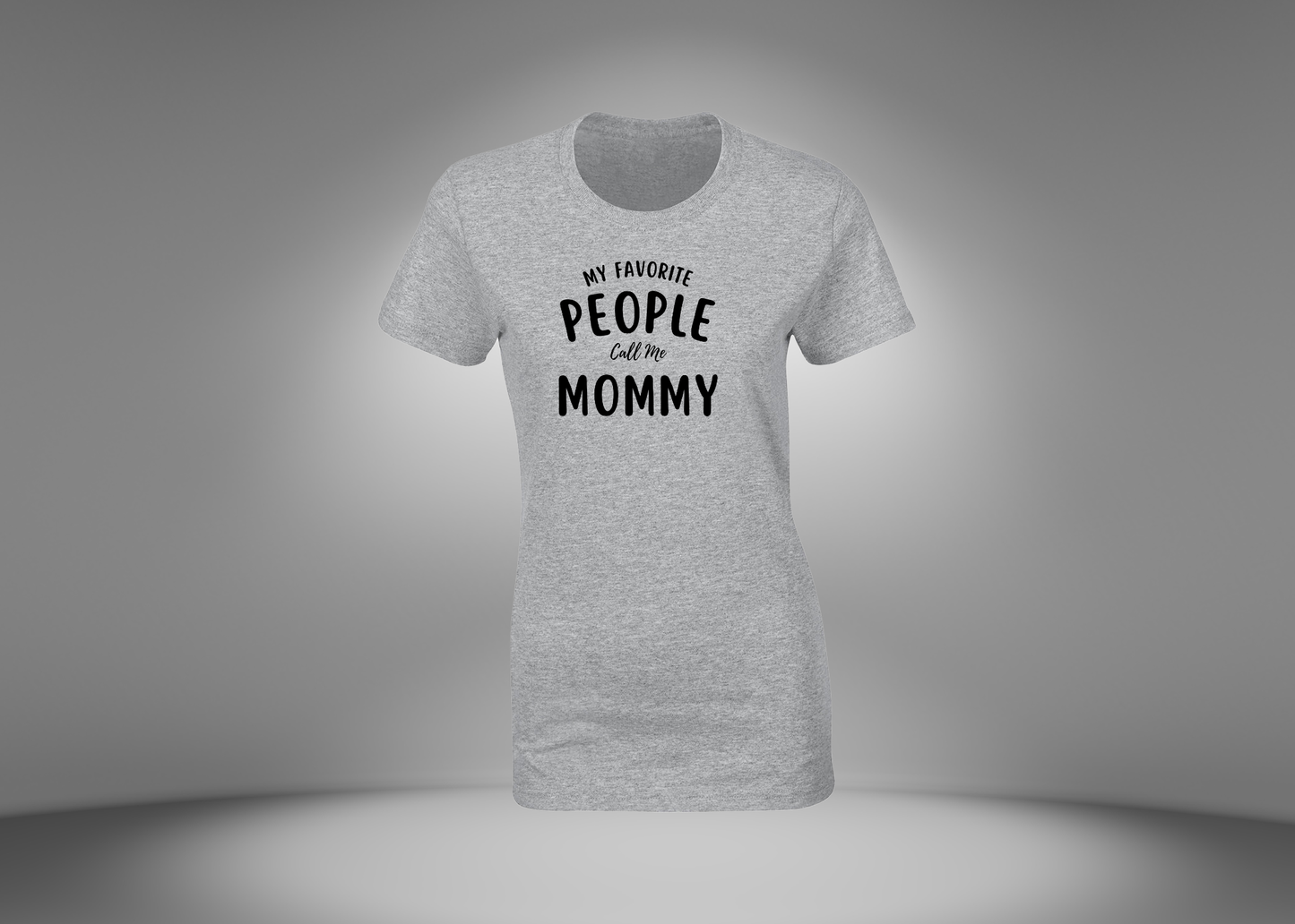 My Favorite People Call Me Mommy Women's T-Shirt
