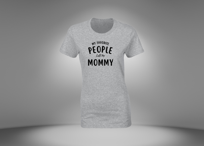My Favorite People Call Me Mommy Women's T-Shirt
