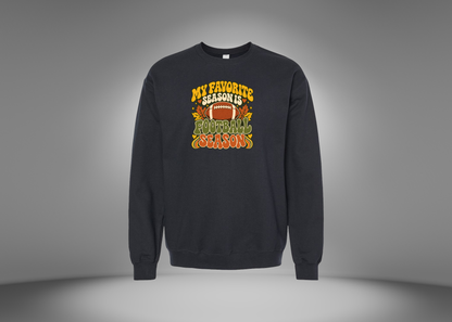 My Favorite Season is Football Season Sweatshirt