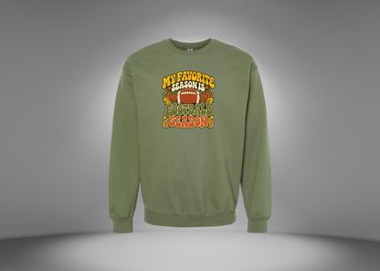 My Favorite Season is Football Season Sweatshirt