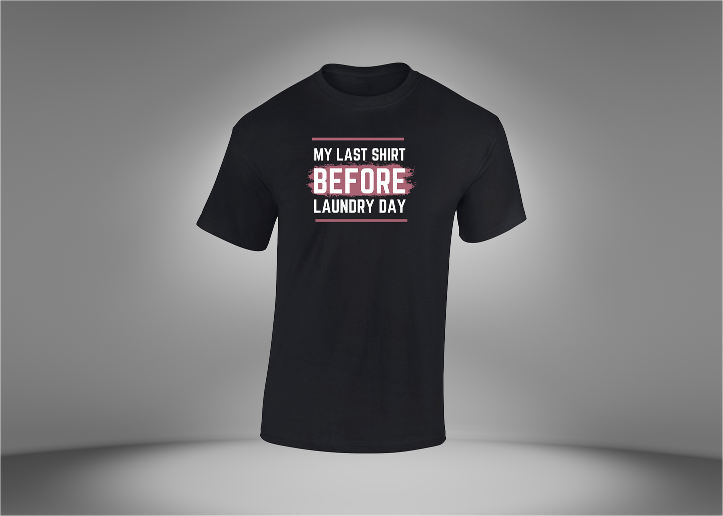 My Last Shirt Before Laundry Day Men's T-Shirt