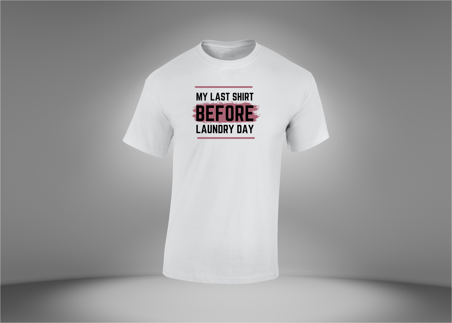 My Last Shirt Before Laundry Day Men's T-Shirt