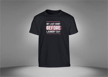 My Last Shirt Before Laundry Day Youth T-Shirt