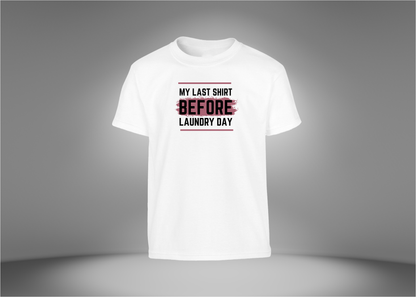 My Last Shirt Before Laundry Day Youth T-Shirt