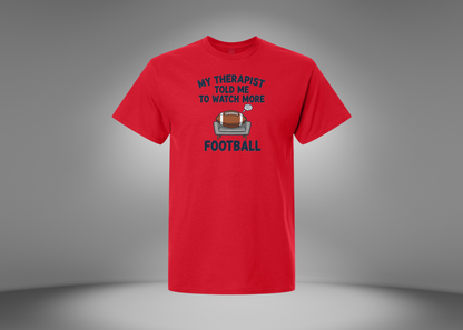 My Therapist Told Me To Watch More Football Men's T-Shirt