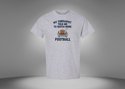 My Therapist Told Me To Watch More Football Men's T-Shirt