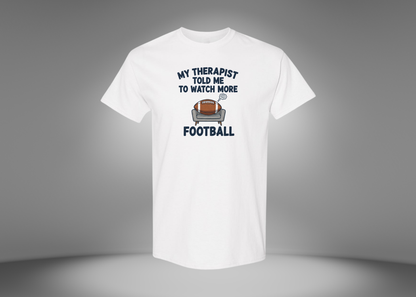 My Therapist Told Me To Watch More Football Men's T-Shirt