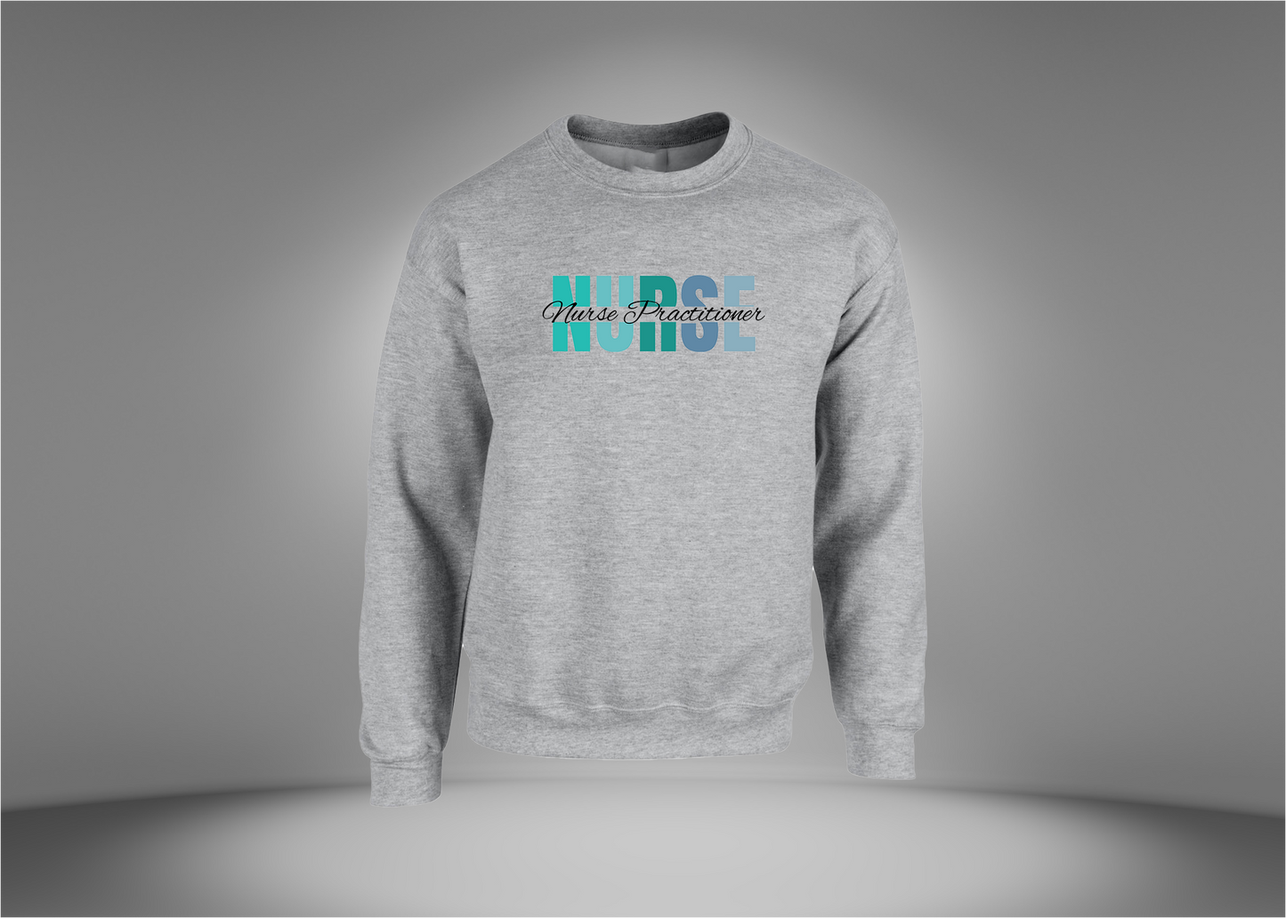 Nurse Practitioner Sweatshirt