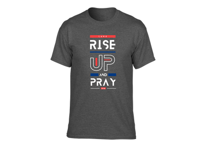 Rise Up and Pray Unisex T-Shirt