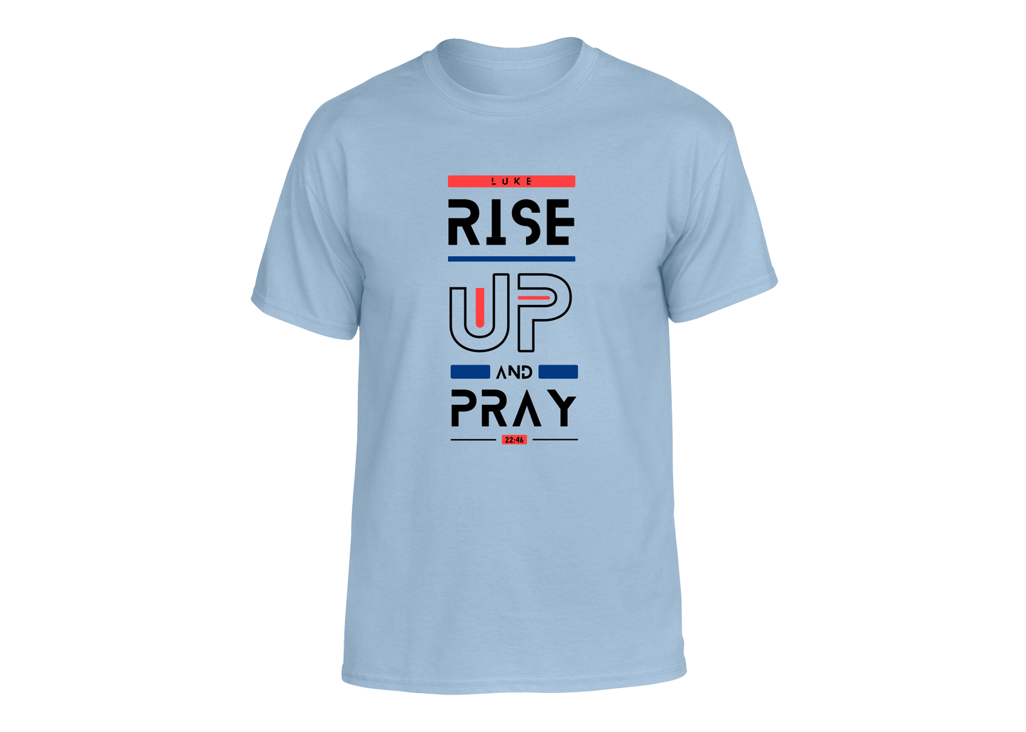 Rise Up and Pray Unisex T-Shirt