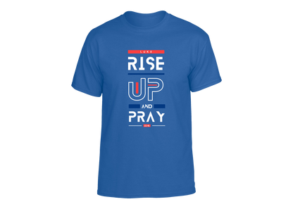 Rise Up and Pray Unisex T-Shirt