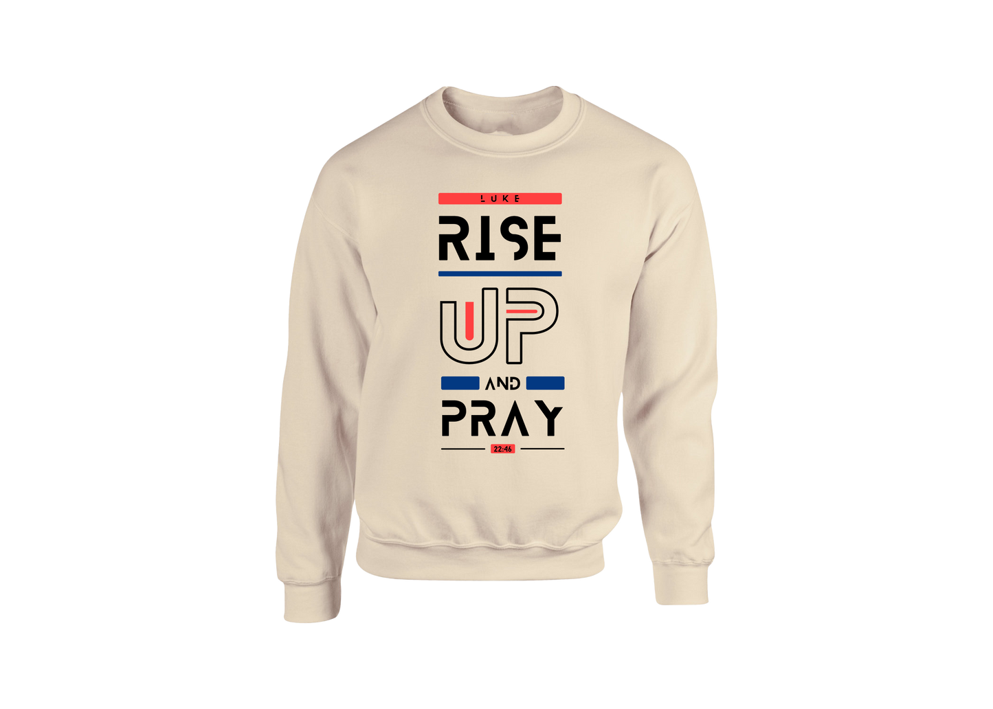 Rise Up and Pray Sweatshirt