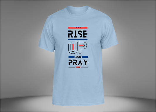Rise Up and Pray Unisex T-Shirt