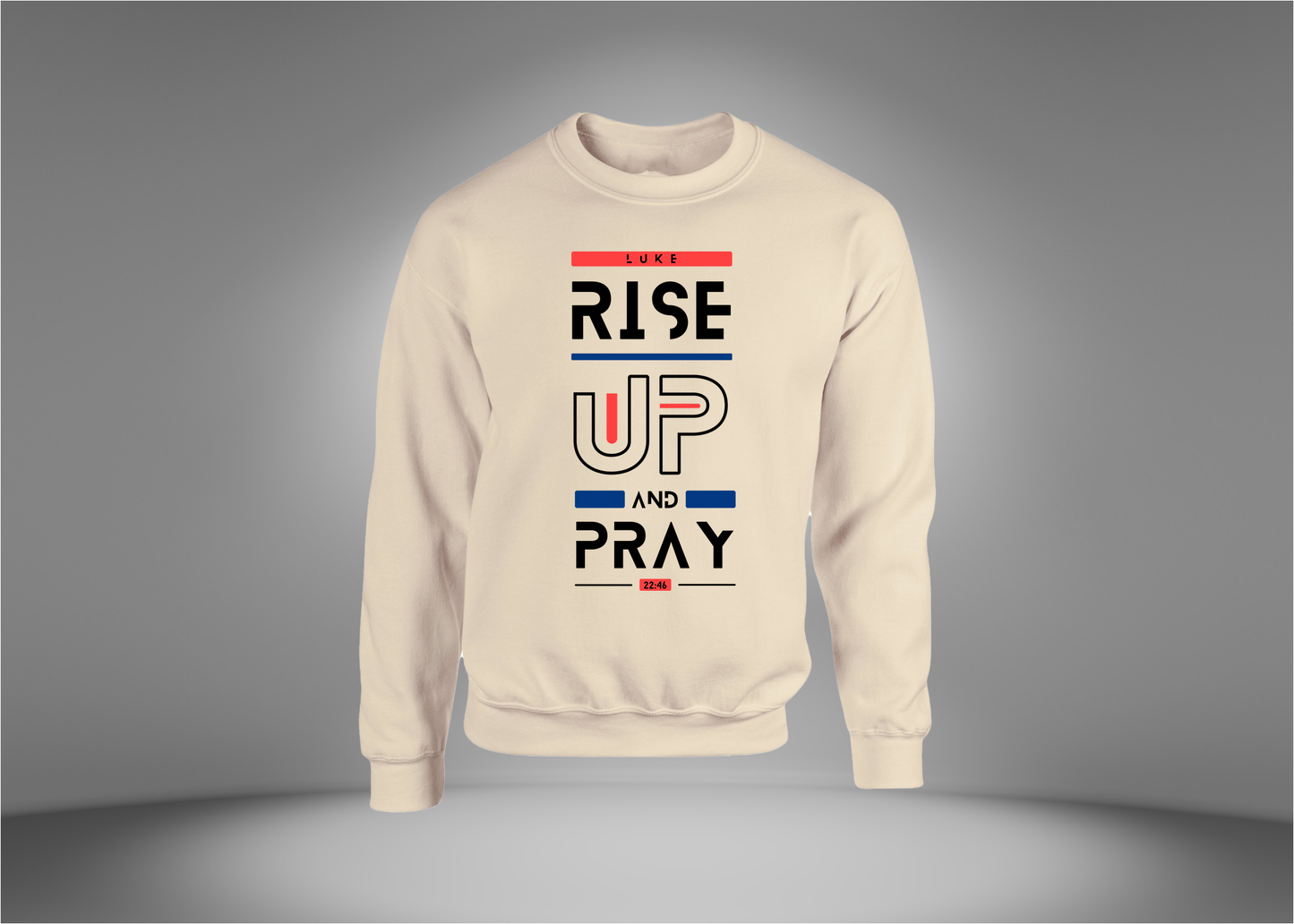 Rise Up and Pray Sweatshirt