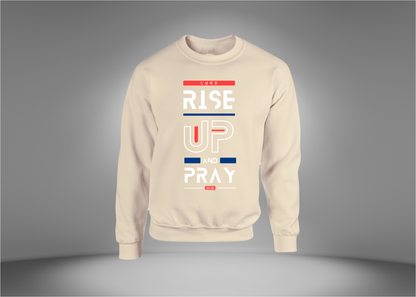 Rise Up and Pray Sweatshirt