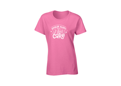 Spoiler Alert! I Don't Care Women's T-Shirt