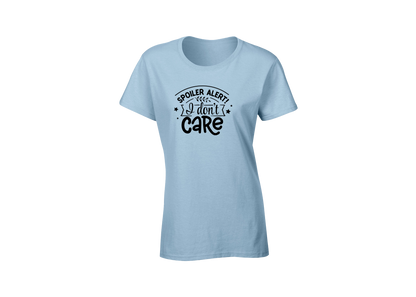 Spoiler Alert! I Don't Care Women's T-Shirt