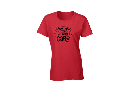 Spoiler Alert! I Don't Care Women's T-Shirt