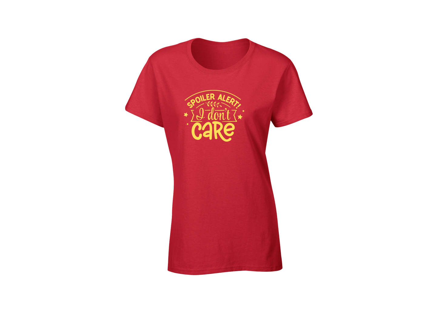 Spoiler Alert! I Don't Care Women's T-Shirt