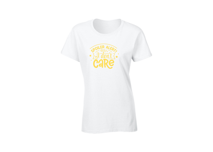 Spoiler Alert! I Don't Care Women's T-Shirt