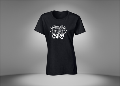Spoiler Alert! I Don't Care Women's T-Shirt
