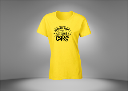 Spoiler Alert! I Don't Care Women's T-Shirt
