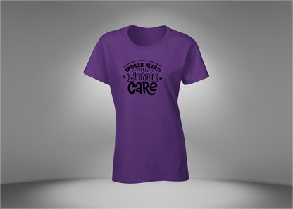 Spoiler Alert! I Don't Care Women's T-Shirt