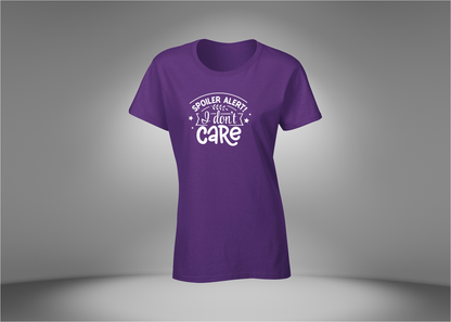 Spoiler Alert! I Don't Care Women's T-Shirt