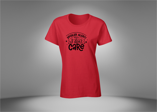 Spoiler Alert! I Don't Care Women's T-Shirt