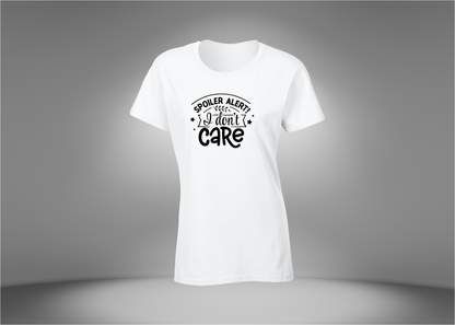 Spoiler Alert! I Don't Care Women's T-Shirt