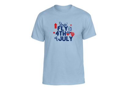 Stayin Fly on The 4th of July Unisex T-Shirt