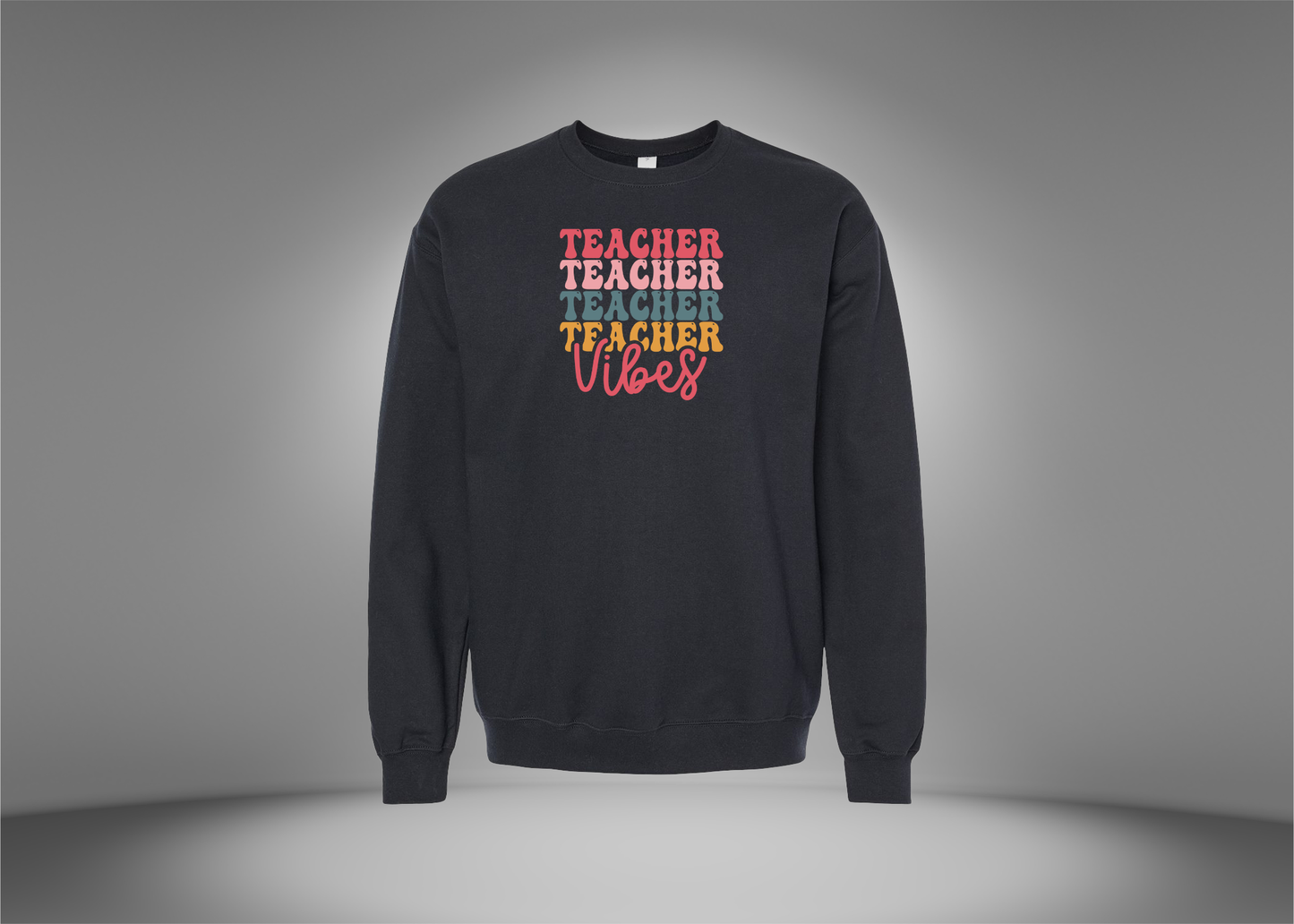 Teacher Vibes Sweatshirt