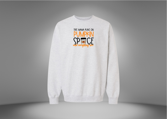 This Mama Runs on Pumkin Spice Sweatshirt