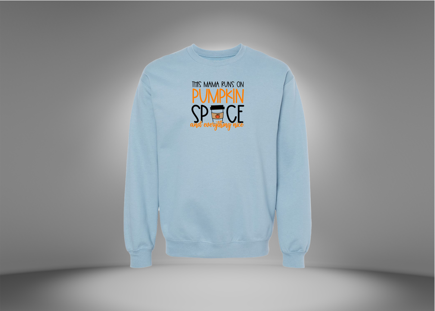 This Mama Runs on Pumkin Spice Sweatshirt