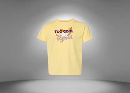 Too Cool For School Toddler T-Shirt