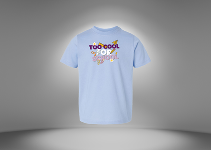 Too Cool For School Toddler T-Shirt