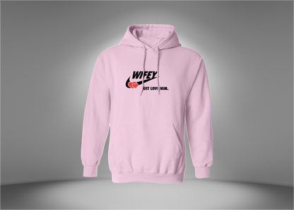 WIFEY - Just Love Him Hoodie