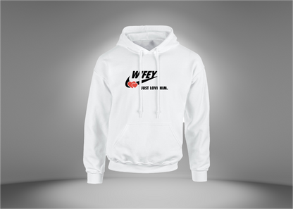 WIFEY - Just Love Him Hoodie