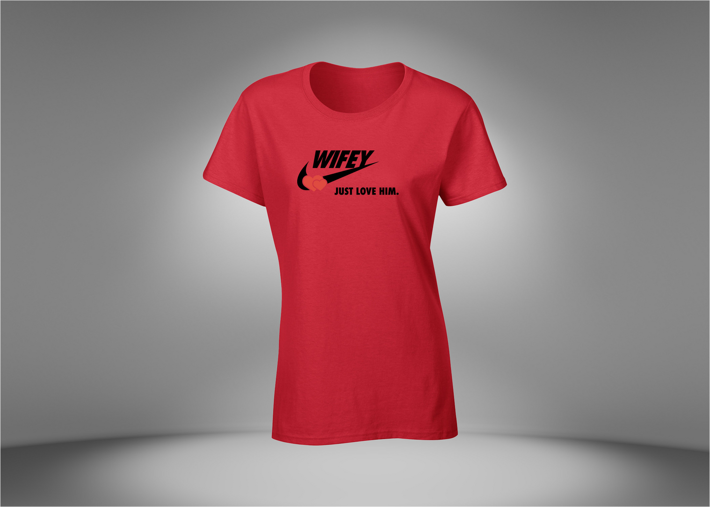 WIFEY - Just Love Him Women’s T-Shirt